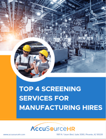 Capture Top 4 Screening Services for Manufacturing Hires